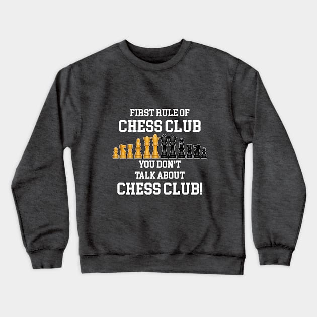 Chess - First Rule Of Chess Club Crewneck Sweatshirt by Kudostees